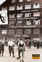 Cover von Arbeiterfußball in Berlin und Brandenburg 1910-1933