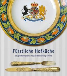 Cover von Fürstliche Hofküche des großherzoglichen Hauses Mecklenburg-Strelitz