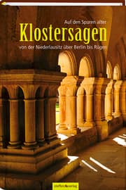 Cover von Auf den Spuren alter Klostersagen von der Niederlausitz über Berlin bis Rügen