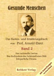 Cover von Gesunde Menschen 2 - Das Fasten - und Ernährungsbuch von Prof. Arnold Ehret