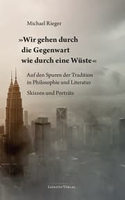 Cover von 'Wir gehen durch die Gegenwart wie durch eine Wüste'
