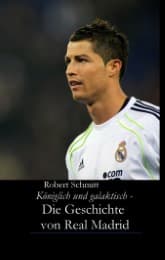 Cover von Königlich und galaktisch - Die Geschichte von Real Madrid