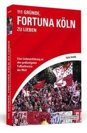 Cover von 111 Gründe, Fortuna Köln zu lieben