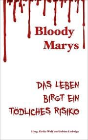 Cover von Bloody Marys - das Leben birgt ein tödliches Risiko