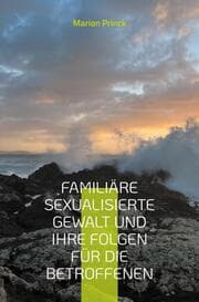 Cover von Familiäre sexualisierte Gewalt und ihre Folgen für die Betroffenen