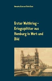 Cover von Erster Weltkrieg - Kriegssplitter aus Hamburg in Wort und Bild