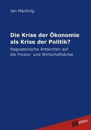 Cover von Die Krise der Ökonomie als Krise der Politik?