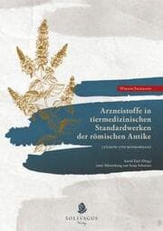 Cover von Arzneistoffe in tiermedizinischen Standardwerken der römischen Antike