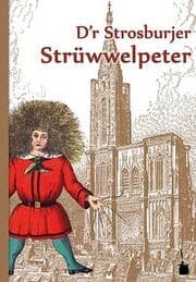 Cover von D'r Strosburjer Strüwwelpeter. Luschtigi Gschichtle un gelungeni Bilder