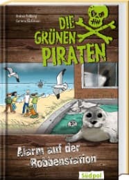 Cover von Die Grünen Piraten - Alarm auf der Robbenstation