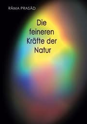Cover von Die feineren Kräfte der Natur und ihr Einfluss auf Menschenleben und Menschenschicksale