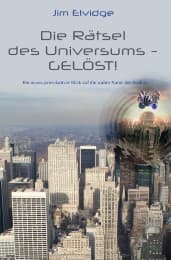 Cover von Die Rätsel des Universums - Gelöst!