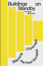 Cover von Buildings on Standby: Stitching the Post-Socialist Cityscape