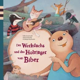 Cover von Der Werkdachs und das Holzlager vom Biber