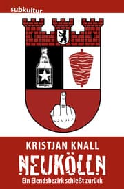Cover von Neukölln - Ein Elendsbezirk schießt zurück