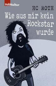 Cover von Wie aus mir kein Rockstar wurde