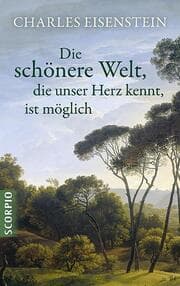 Cover von Die schönere Welt, die unser Herz kennt, ist möglich