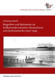 Cover von Biografien und Netzwerke im Kaffeehandel zwischen Deutschland und Zentralamerika 1920-1959