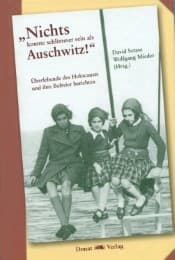 Cover von 'Nichts konnte schlimmer sein als Auschwitz!'