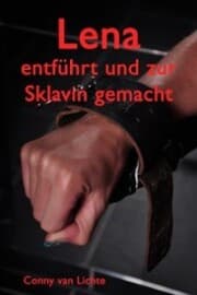 Cover von Lena - entführt und zur Sklavin gemacht