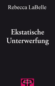 Cover von Ekstatische Unterwerfung
