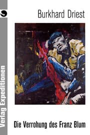Cover von Die Verrohung des Franz Blum