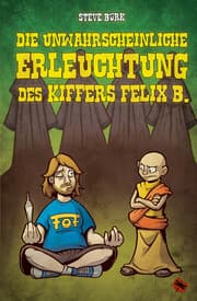Cover von Die unwahrscheinliche Erleuchtung des Kiffers Felix B.