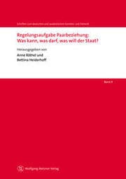 Cover von Regelungsaufgabe Paarbeziehung: Was kann, was darf, was will der Staat?