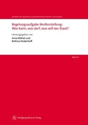 Cover von Regelungsaufgabe Mutterstellung: Was kann, was darf, was will der Staat?