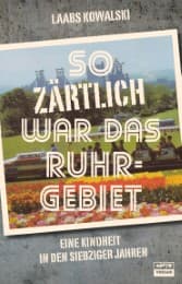 Cover von So zärtlich war das Ruhrgebiet