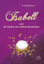 Cover von Isabell und der Zauber des weißen Mondsteins