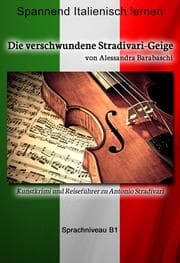 Cover von Die verschwundene Stradivari-Geige - Sprachkurs Italienisch-Deutsch B1