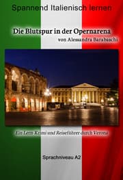 Cover von Die Blutspur in der Opernarena - Sprachkurs Italienisch-Deutsch A2