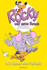 Cover von Rocky und seine Bande, Bd. 2: Wir lieben die Freiheit
