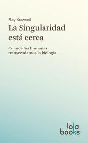 Cover von La Singularidad está cerca