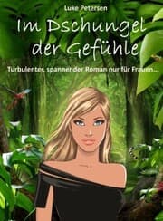 Cover von Im Dschungel der Gefühle: Liebesroman