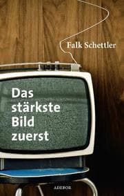 Cover von Das stärkste Bild zuerst
