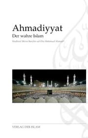 Cover von Ahmadiyyat - Der wahre Islam