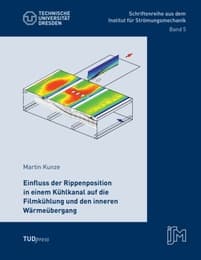 Cover von Einfluss der Rippenposition in einem Kühlkanal auf die Filmkühlung und den inneren Wärmeübergang
