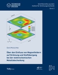Cover von Über den Einfluss von Magnetfeldern auf Strömung und Stoffübergang bei der elektrochemischen Metallabscheidung