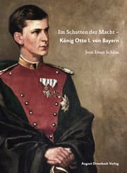 Cover von Im Schatten der Macht - König Otto I. von Bayern