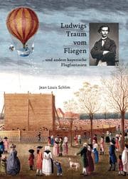 Cover von Ludwigs Traum vom Fliegen