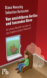 Cover von Von unsichtbaren Gorillas und tanzenden Bären