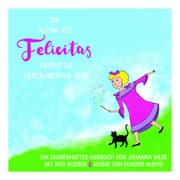 Cover von Die kleine Fee Felicitas erlöst die verzauberten Tiere