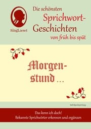 Cover von Morgenstund hat Gold im Mund - Die schönsten Sprichwort-Geschichten von früh bis spät