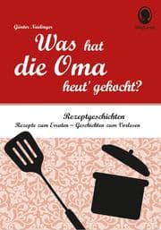 Cover von Was hat die Oma heut' gekocht? Vorlesegeschichten und Rätsel für Senioren rund um die beliebtesten Rezepte.
