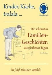 Cover von Kinder, Küche, tralala, Die schönsten Familien-Geschichten aus früheren Tagen für Senioren mit Demenz