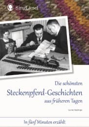 Cover von Die schönsten Steckenpferd-Geschichten aus früheren Tagen. Vorlese-Geschichten für Senioren mit Demenz.