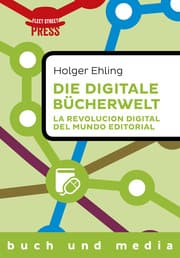 Cover von Die digitale Bücherwelt / La revolución digital del mundo editorial