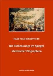 Cover von Die Türkenkriege im Spiegel sächsischer Biographien